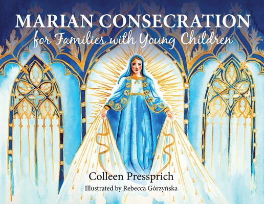 Marian Consecration for Families with Young Children by Grzynska, Rebecca