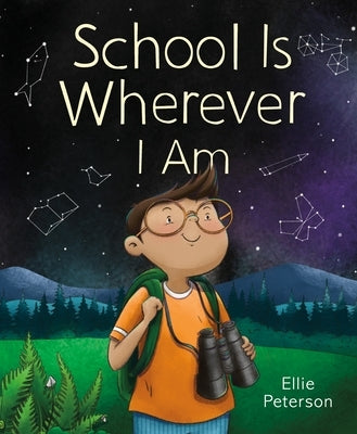 School Is Wherever I Am by Peterson, Ellie