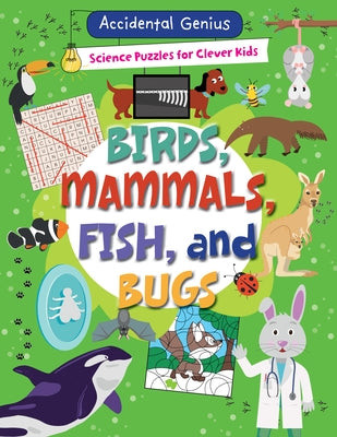 Birds, Mammals, Fish, and Bugs by Wood, Alix