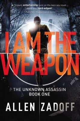 I Am the Weapon by Zadoff, Allen