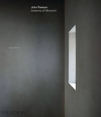 John Pawson: Anatomy of Minimum by Pawson, John