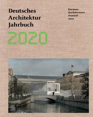 German Architecture Annual 2020: Deutsches Architektur Jahrbuch 2020 by F&#246;rster, Yorck