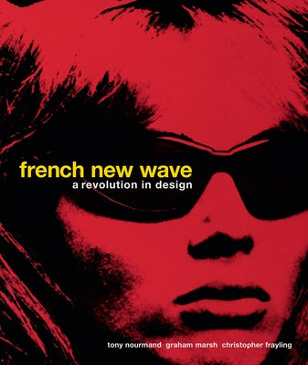 French New Wave: A Revolution in Design by Nourmand, Tony