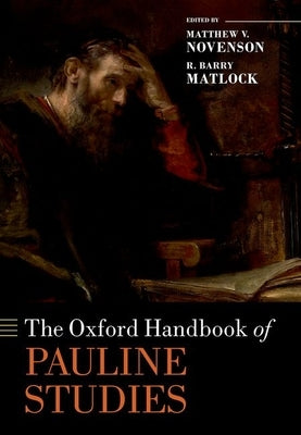 The Oxford Handbook of Pauline Studies by Novenson, Matthew V.