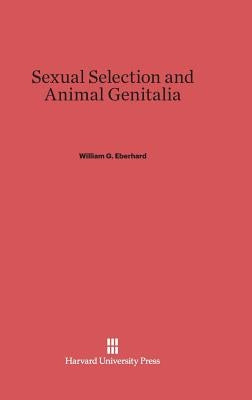Sexual Selection and Animal Genitalia by Eberhard, William G.