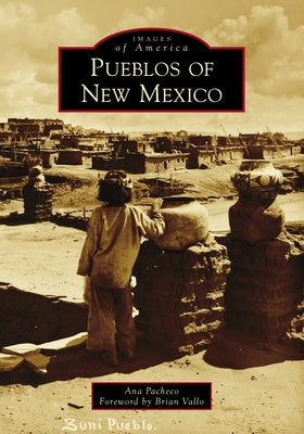 Pueblos of New Mexico by Pacheco, Ana