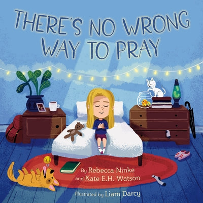 There's No Wrong Way to Pray by Ninke, Rebecca