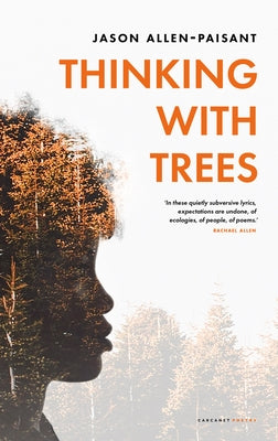 Thinking with Trees by Allen-Paisant, Jason