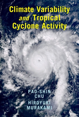 Climate Variability and Tropical Cyclone Activity by Chu, Pao-Shin
