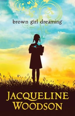 Brown Girl Dreaming by Woodson, Jacqueline