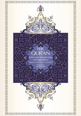 The Qur'an - Saheeh International Translation: With Surah Introductions and Appendices by Al-Mehri, A. B.