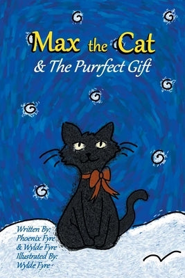 Max the Cat & The Purrfect Gift by Fyre, Phoenix