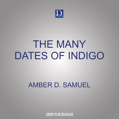 The Many Dates of Indigo by 