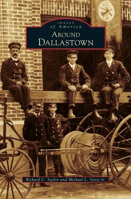 Around Dallastown by Saylor, Richard C.