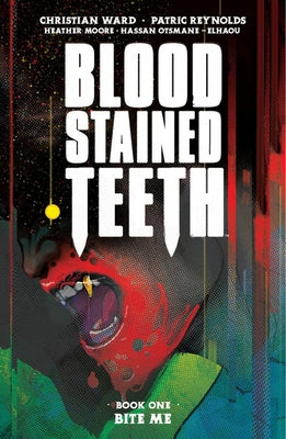 Blood Stained Teeth, Volume 1: Bite Me by Ward, Christian