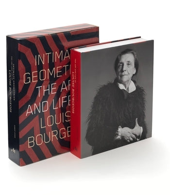 Intimate Geometries: The Art and Life of Louise Bourgeois by Storr, Robert