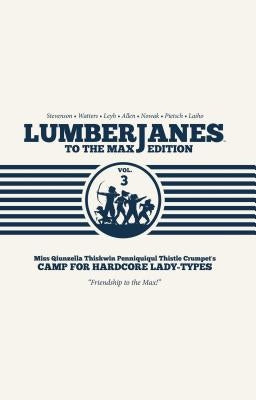 Lumberjanes to the Max Vol. 3: Volume 3 by Watters, Shannon