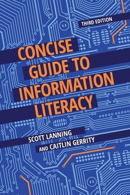 Concise Guide to Information Literacy by Lanning, Scott