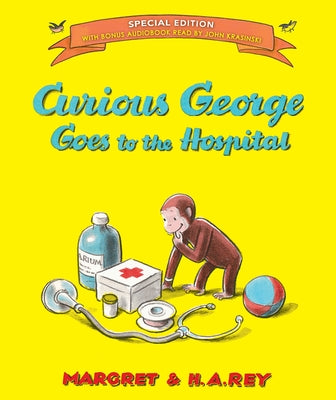 Curious George Goes to the Hospital [With Free Downloadable Audio] by Rey, H. A.