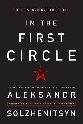 In the First Circle: The First Uncensored Edition by Solzhenitsyn, Aleksandr I.