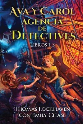 Ava y Carol Agencia de Detectives Libros 1-3: Ava & Carol Detective Agency Series: Books 1-3: Book Bundle 1 by Lockhaven, Thomas