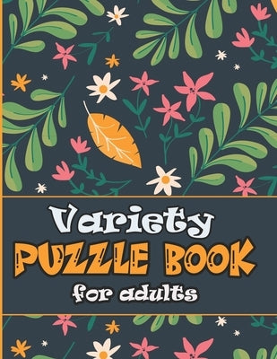 Variety Puzzle Book for adults: large print Puzzle book mixed ! featuring large print sudoku, word search, cryptograms and Word scramble by King, Zoubir