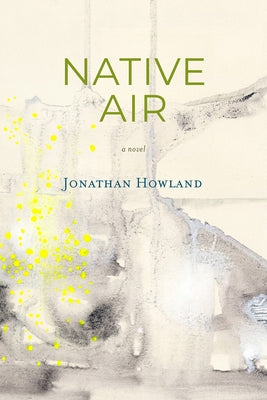 Native Air by Howland, Jonathan