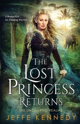 The Lost Princess Returns: The Uncharted Realms 5.5 by Kennedy, Jeffe