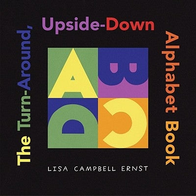 The Turn-Around, Upside-Down Alphabet Book by Ernst, Lisa Campbell