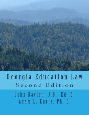 Georgia Education Law: Second Edition by Kurtz, Adam