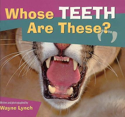 Whose Teeth Are These ? by Lynch, Wayne