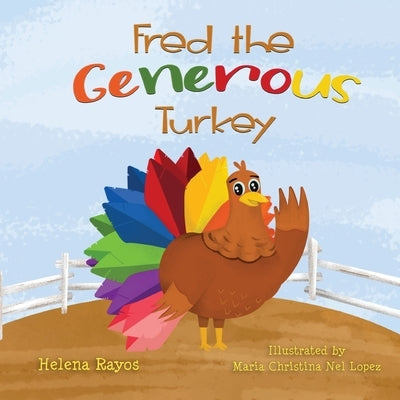 Fred the Generous Turkey by Rayos, Helena