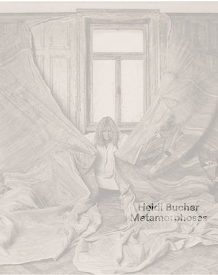 Heidi Bucher: Metamorphoses by Bucher, Heidi