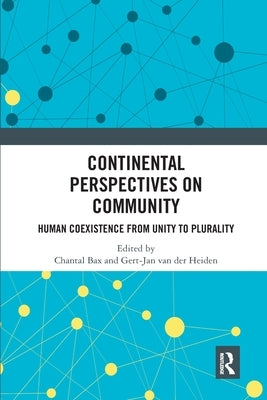 Continental Perspectives on Community: Human Coexistence from Unity to Plurality by Bax, Chantal