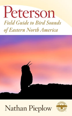 Peterson Field Guide to Bird Sounds of Eastern North America by Pieplow, Nathan