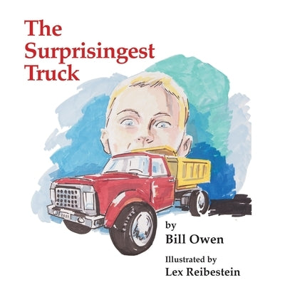 The Surprisingest Truck by Owen, Bill