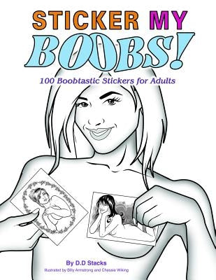 Sticker My Boobs: 100 Boobtastic Stickers for Adults by Stacks, D. D.
