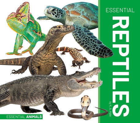 Essential Reptiles by Hale, K. A.