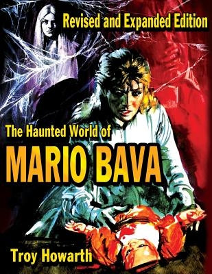 The Haunted World of Mario Bava by Howarth, Troy