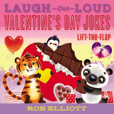 Laugh-Out-Loud Valentine's Day Jokes: Lift-The-Flap: A Valentine's Day Book for Kids by Elliott, Rob