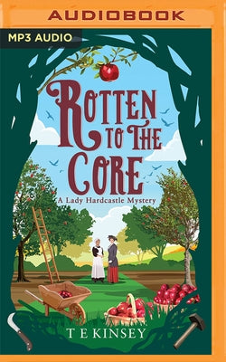 Rotten to the Core by Kinsey, T. E.