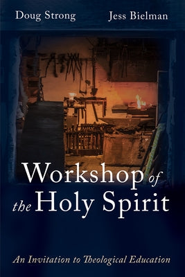 Workshop of the Holy Spirit by Strong, Doug