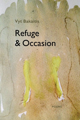 Refuge & Occasion by Bakaitis, Vyt