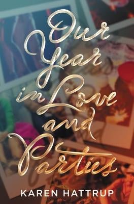 Our Year in Love and Parties by Hattrup, Karen