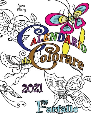 Calendario da Colorare 2021 Farfalle by Winky, Anna