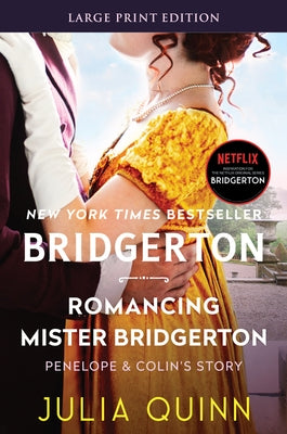 Romancing Mister Bridgerton: Penelope & Colin's Story, the Inspiration for Bridgerton Season Three by Quinn, Julia