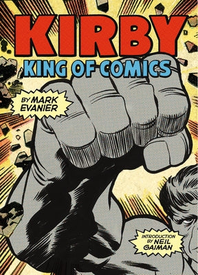 Kirby: King of Comics (Anniversary Edition) by Evanier, Mark