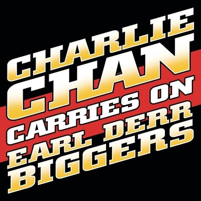 Charlie Chan Carries on by Biggers, Earl Derr