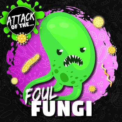 Foul Fungi by Anthony, William