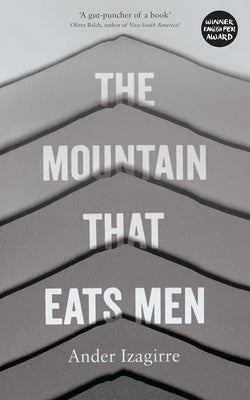 The Mountain That Eats Men by Izagirre, Ander